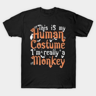This Is My Human Costume I'm Really A Monkey - Halloween print T-Shirt